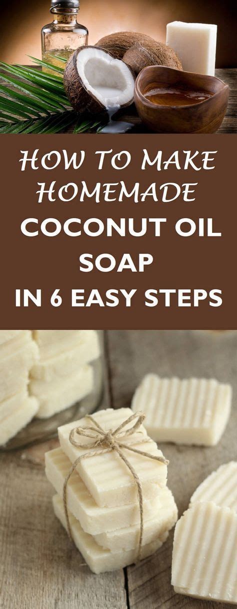 How To Make Homemade Coconut Oil Soap In 6 Easy Steps Coconut Oil Soap Homemade Coconut Oil