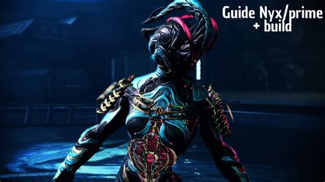 Warframe Nyx Prime Guide Build Fr Youtube