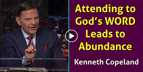 Watch Kenneth Copeland Sermon Attending To Gods Word Leads To Abundance