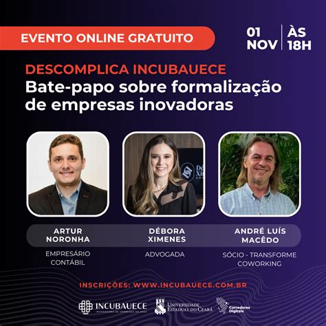 Evento Descomplica INCUBAUECE Bate papo sobre Formalização de Empresas