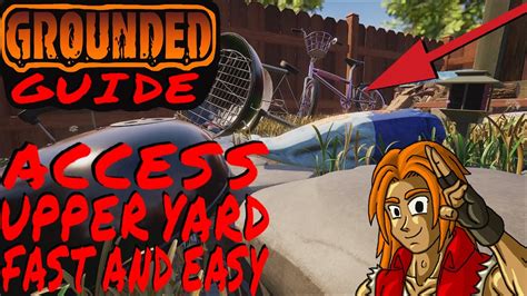 How To Access The Upper Yard In Grounded Fast And Easy Youtube