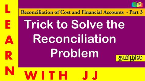 Reconciliation Of Cost And Financial A C Part 3 In Tamil Trick To