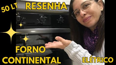 RESENHA FORNO DE EMBUTIR CONTINENTAL 50L YouTube