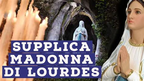 Preghiera Potente Alla Madonna Di Lourdes E Supplica A Santa Bernadette