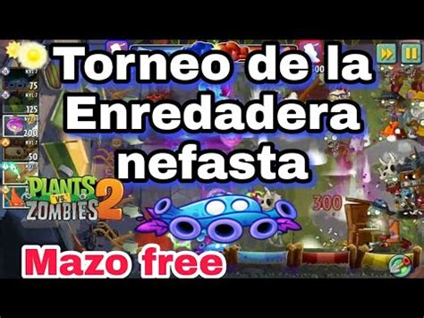 Plants Vs Zombies 2 Torneo De La Enredadera Nefasta YouTube