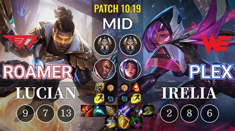 T Roamer Lucian Vs We Plex Irelia Mid Kr Patch Youtube