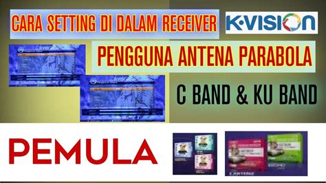 Cara Setting Receiver K Vision C Band Dan Ku Band Untuk Pemula Youtube