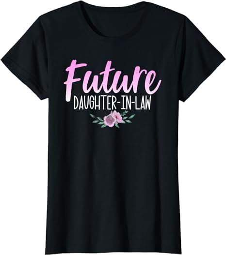 Future Daughter In Law Wedding Engagement Son Mother T T Shirt