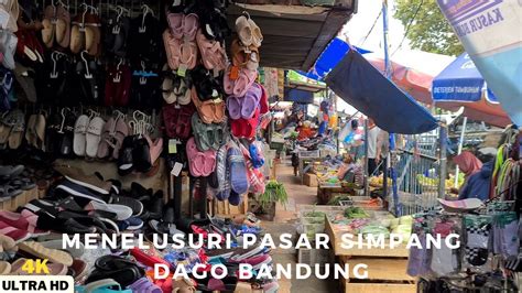 Menelusuri Pasar Simpang Dago Bandung K Youtube