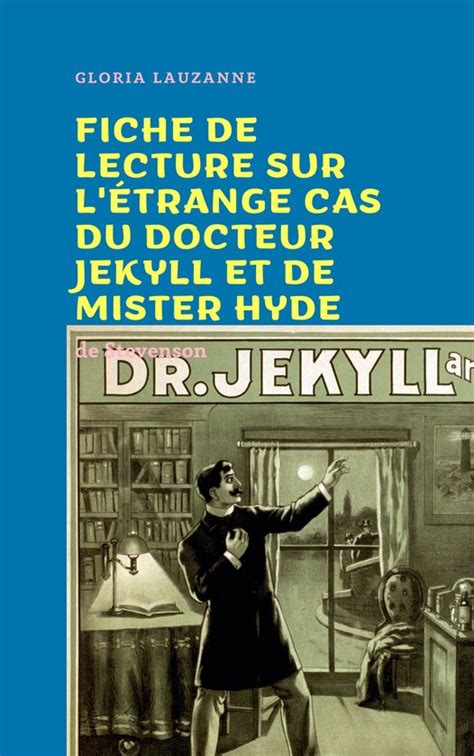 Fiche de lecture sur L étrange cas du docteur Jekyll et de mister Hyde