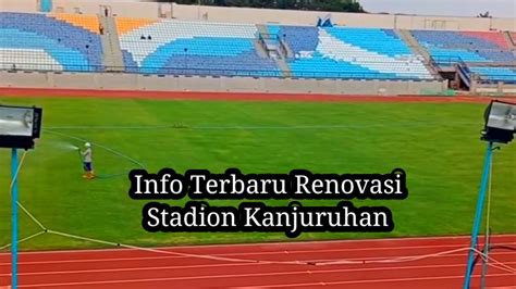 Update Terbaru Renovasi Stadion Kanjuruhan Hari Ini Arema Fc Akan