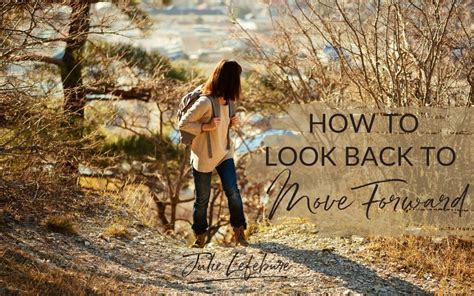 75 How To Look Back To Move Forward Julie Lefebure