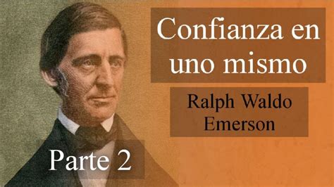 Parte 2 Audiolibro Confianza En Uno Mismo Ralph Waldo Emerson Voz