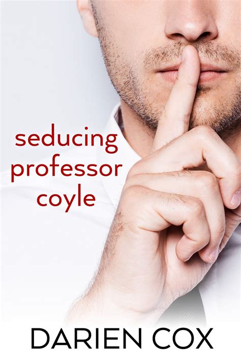 Seducing Professor Coyle Kindle Edition By Cox Darien Literature