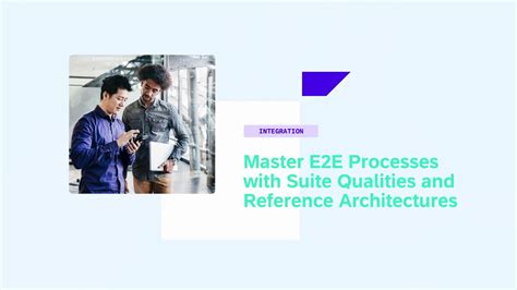 Master E2e Processes With Suite Qualities And Reference Architectures