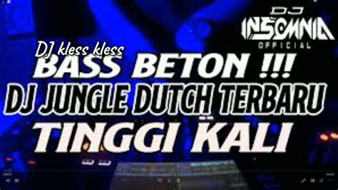 Bass Beton Dj Jungle Dutch Terbaru Tinggi Kali Lamun Jawa Youtube