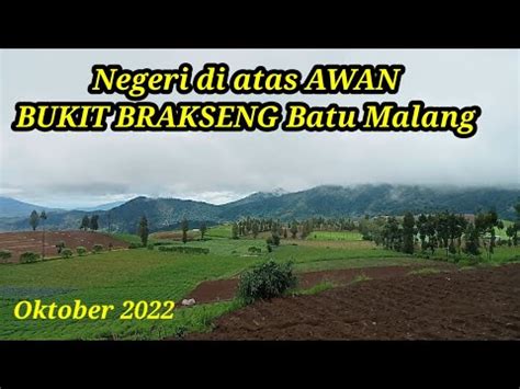 Bukit Brakseng Batu Malang Negeri Di Atas Awanya Kota Batu Youtube