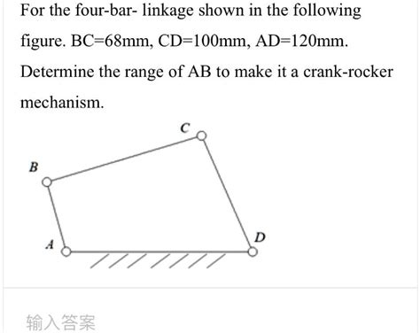 Solved For The Four Bar Linkage Shown In The Following Figure Bc