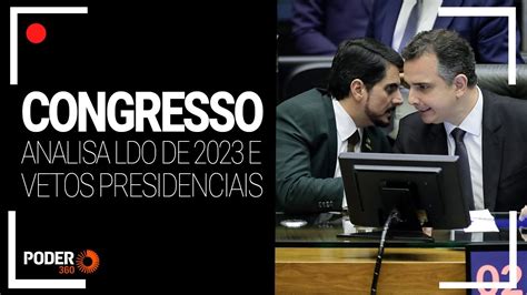 Ao Vivo Congresso Analisa A LDO E Vetos Presidenciais YouTube