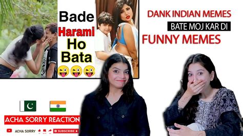 Bade Harami Ho Beta 😜 Dank Indian Memes😂 Reaction Bate Moj Kar Di