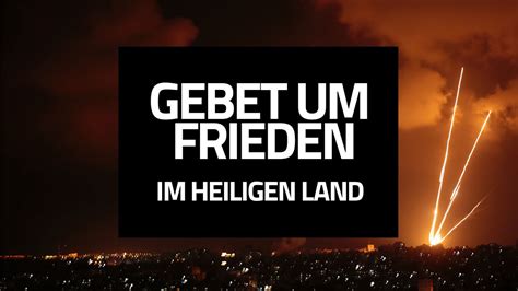 Gebet für den Frieden im Heiligen Land Heute 20 Uhr YouTube