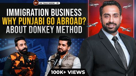 EP 61 Gurinder Bhatti About Donkey Method Immigration Business AK