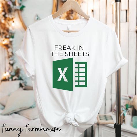 Freak In The Sheets Spreadsheet Shirt Excel Shirt White T Shirt