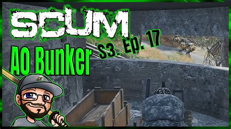 Scum Gameplay 2021 S3 Ep 17 A0 Bunker Run Patch 0611 Youtube