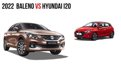 2022 Maruti Baleno Vs Hyundai I20 Detailed Specs Comparison