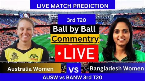 Live Banw Vs Ausw 3rd T20 Bangladesh Women Vs Australia Women Ball