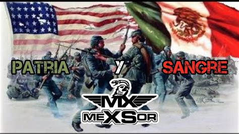 Patria Y Sangre MEXSOR EL PATRIOTA YouTube