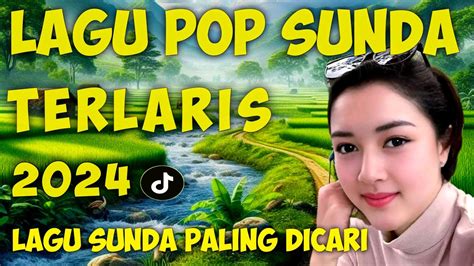 Lagu Sunda Lawas Terbaik Penuh Kenangan Lagu Sunda Pop Sunda