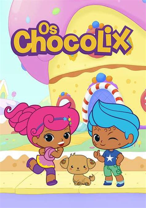 Donde Assistir Os Chocolix Ver S Ries Online