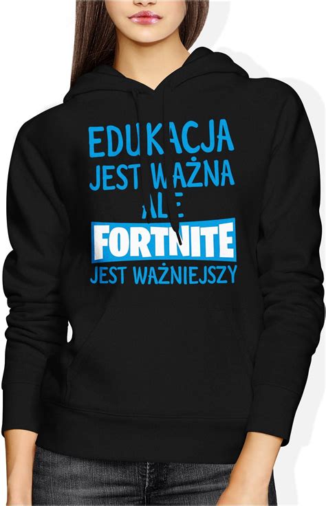 Edukacja jest ważna ale fortnite jest ważniejszy Damska bluza z kapturem