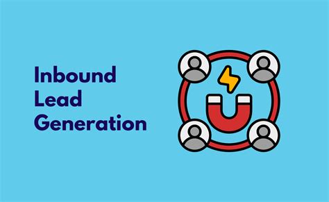 Inbound Lead Generation 7 Strategies That Will Help Grow Your