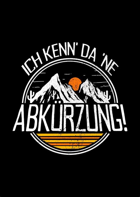 Ich Kenn Da Ne Abkuerzung Poster By EDventures Displate