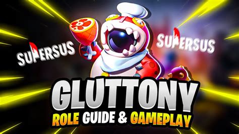 Gluttony Role Guide And Gameplay Super Sus Supersus