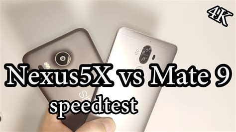 LG Nexus 5X Vs Huawei Mate 9 Speedtest Android 7 Nougat 4K YouTube