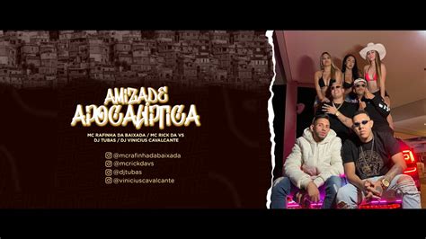 Amizade Apocaliptica Mc Rafinha Da Baixada Dj Tubas Mc Rick Da Vs