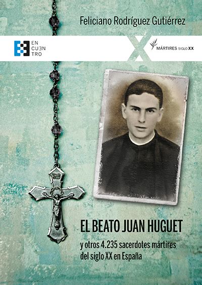 El beato Juan Huguet y otros 4235 sacerdotes mártires del siglo XX en