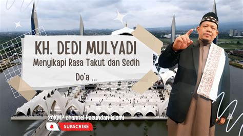 Do A Menyikapi Rasa Takut Dan Sedih Pasundan Islami Kh Dedi