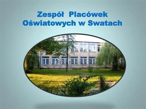 PPT Zespół Placówek Oświatowych w Swatach PowerPoint Presentation