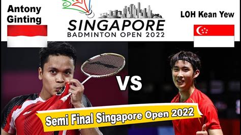 Anthony Sinisuka GINTING Vs LOH Kean Yew Semi Final Singapore Open