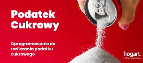 Podatek Cukrowy Wszystko Co Powiniene Wiedzie Oprogramowanie Dla Firm