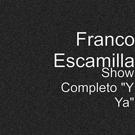 Show Completo Y Ya De Franco Escamilla En Amazon Music Unlimited