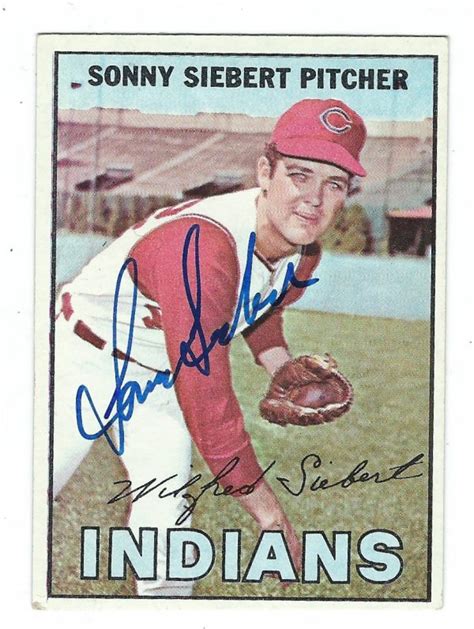 Autographed SONNY SIEBERT 1967 Topps Card Main Line Autographs