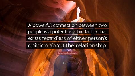 Sarah Ban Breathnach Quote “a Powerful Connection Between Two People