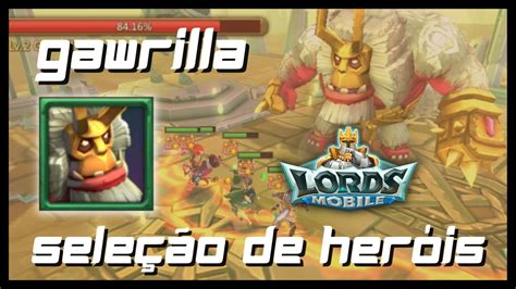 Gawrilla Lords Mobile Sele O De Her Is Do Gawrilla Youtube