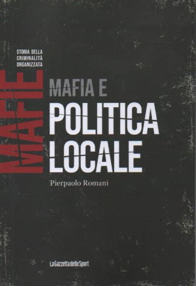 Mafie Storia Della Criminalit Organizzata Mafia E Politica Locale