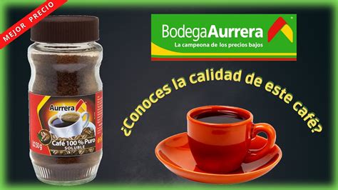 Bodega Aurrera Caf Soluble Calidad Seg N Profeco Youtube